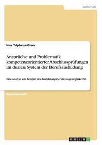 Bokomslag för "Ansprüche und Problematik kompetenzorientierter Abschlussprüfungen im dualen System der Berufsausbildung"