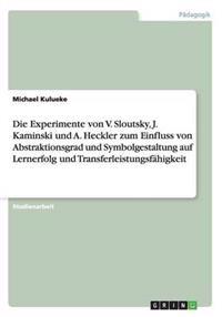 Die Experimente von V. Sloutsky, J. Kaminski und A. Heckler zum Einfluss von Abstraktionsgrad und Symbolgestaltung auf Lernerfolg und Transferleistungsfähigkeit