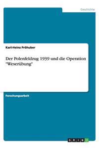 Der Polenfeldzug 1939 Und Die Operation Weser bung