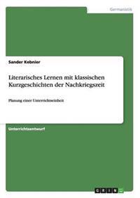 Literarisches Lernen mit klassischen Kurzgeschichten der Nachkriegszeit