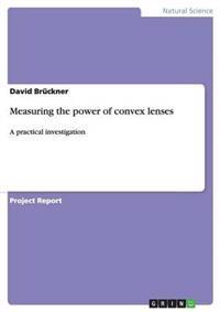Measuring the power of convex lenses