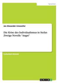 Die Krise des Individualismus in Stefan Zweigs Novelle "Angst"