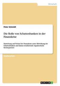 Die Rolle von Schattenbanken in der Finanzkrise