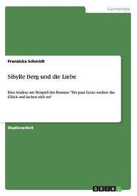 Sibylle Berg und die Liebe