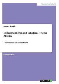 Experimentieren mit Schülern - Thema Akustik