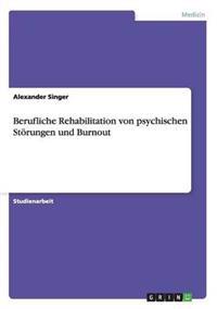 Berufliche Rehabilitation von psychischen Störungen und Burnout