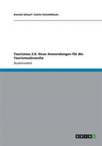 Tourismus 2.0. Neue Anwendungen für die Tourismusbranche