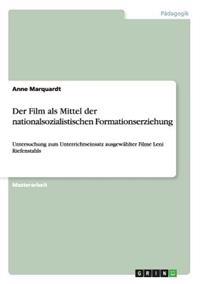 Der Film als Mittel der nationalsozialistischen Formationserziehung