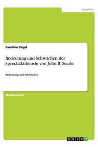 Bedeutung und Schwächen der Sprechakttheorie von John R. Searle