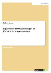 Ergänzende Serviceleistungen als Kundenbindungsinstrument