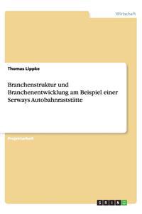 Branchenstruktur und Branchenentwicklung am Beispiel einer Serways Autobahnraststätte