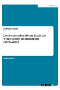 Der Rosenstra en-Protest ALS Akt Des Widerstandes? Einordnung Der Fabrik-Aktion