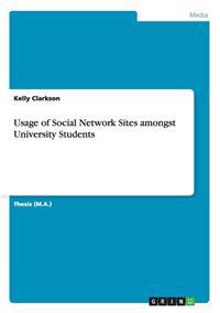 Usage of Social Network Sites amongst University Students