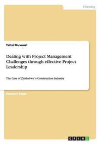 Dealing with Project Management Challenges through effective Project Leadership