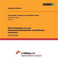 Plain Packaging Law und Schadensersatzansprüche ausländischer Investoren