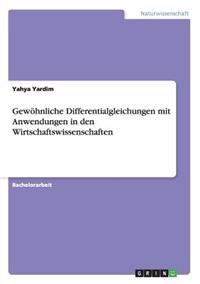 Gewöhnliche Differentialgleichungen mit Anwendungen in den Wirtschaftswissenschaften
