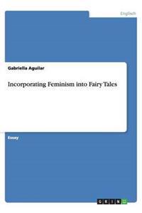 Incorporating Feminism Into Fairy Tales