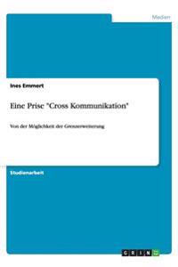 Eine Prise "Cross Kommunikation":Von der Möglichkeit der Grenzerweiterung
