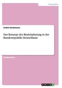 Das Konzept der Bauleitplanung in der Bundesrepublik Deutschland