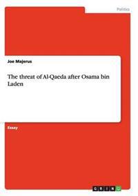 The threat of Al-Qaeda after Osama bin Laden