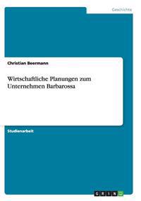 Wirtschaftliche Planungen zum Unternehmen Barbarossa