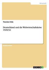 Deutschland und die Weltwirtschaftskrise 1929/32