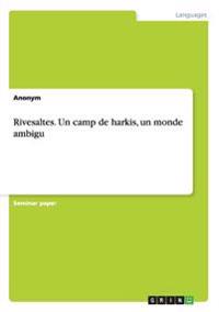 Rivesaltes. Un camp de harkis, un monde ambigu