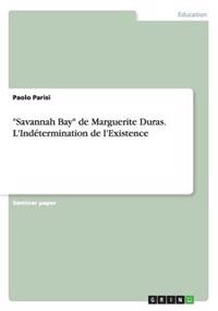 Savannah Bay de Marguerite Duras. L'Indetermination de l'Existence