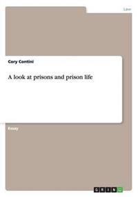 A look at prisons and prison life