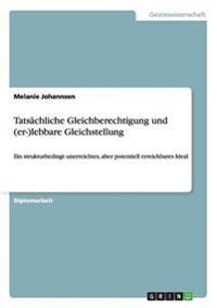 Tatsächliche Gleichberechtigung und (er-)lebbare Gleichstellung