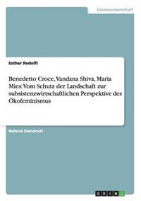 Benedetto Croce, Vandana Shiva, Maria Mies