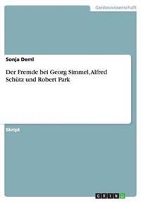 Der Fremde bei Georg Simmel, Alfred Schutz und Robert Park