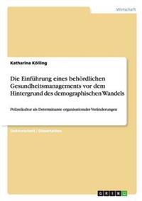 Die Einführung eines behördlichen Gesundheitsmanagements vor dem Hintergrund des demographischen Wandels