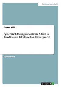 Systemisch-lösungsorientierte Arbeit in Familien mit bikulturellem Hintergrund