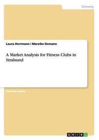 A Market Analysis for Fitness Clubs in Stralsund