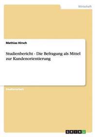 Studienbericht - Die Befragung als Mittel zur Kundenorientierung