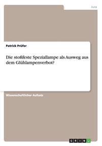 Die stoßfeste Speziallampe als Ausweg aus dem Glühlampenverbot?