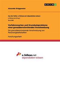 Verfahrensarten und Grundsatzprobleme einer grenzüberschreitenden Verschmelzung