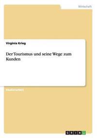 Der Tourismus und seine Wege zum Kunden