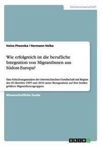 Wie erfolgreich ist die berufliche Integration von MigrantInnen aus Südost-Europa?