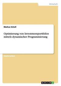 Optimierung von Investmentportfolios mittels dynamischer Programmierung