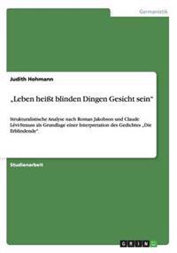 "Leben heißt blinden Dingen Gesicht sein"