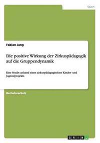 Die positive Wirkung der Zirkuspädagogik auf die Gruppendynamik
