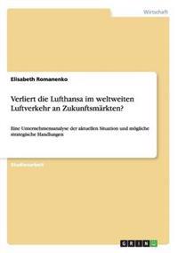 Verliert die Lufthansa im weltweiten Luftverkehr an Zukunftsmärkten?