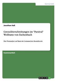 Grenzüberschreitungen im "Parzival" Wolframs von Eschenbach