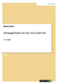 Mortgage-backs are the root of all evil:A cat fight
