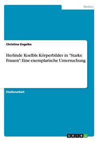 Herlinde Koelbls Körperbilder in "Starke Frauen"