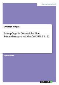 Baumpflege in Österreich - Eine Zustandsanalyse seit der ÖNORM L 1122