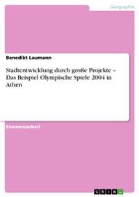 Bokomslag för "Stadtentwicklung durch große Projekte - Das Beispiel Olympische Spiele 2004 in Athen"