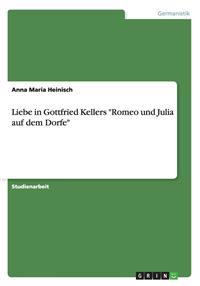 Liebe in Gottfried Kellers "Romeo und Julia auf dem Dorfe"